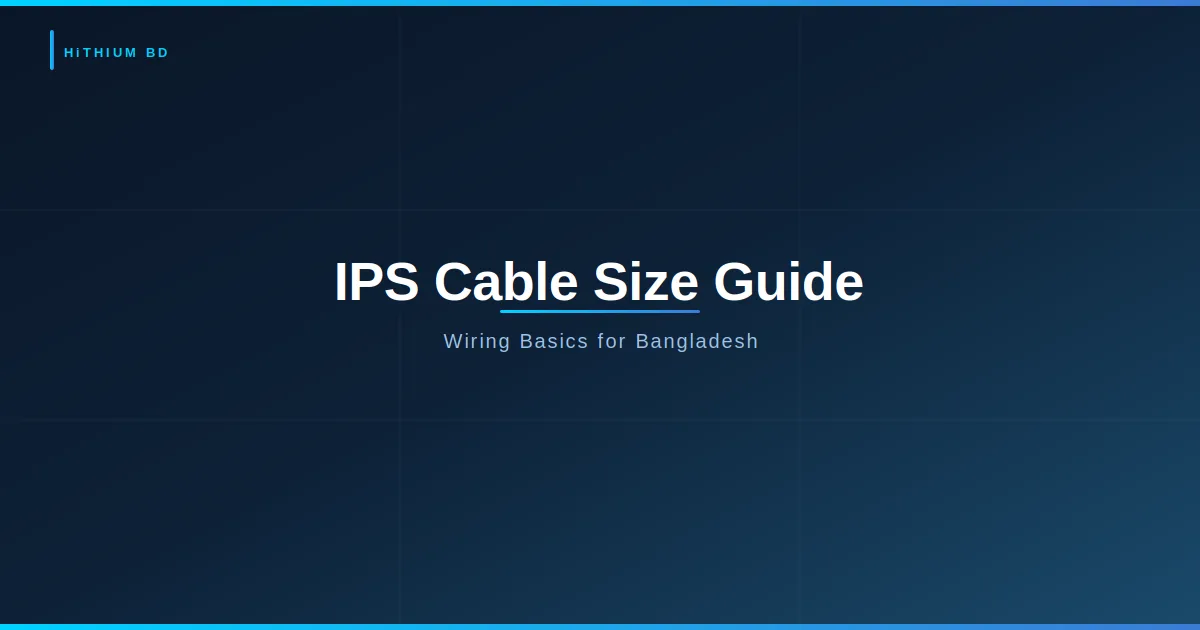 IPS Cable Size Guide for Bangladesh Homes